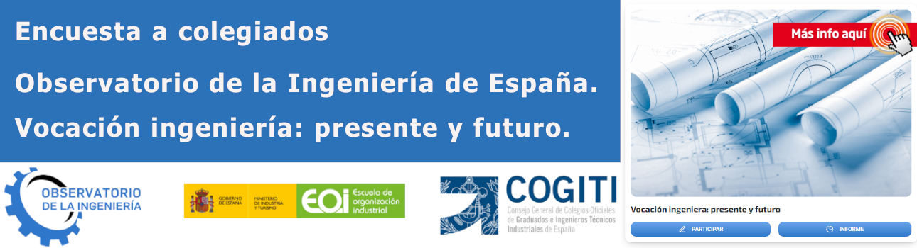 Encuesta a colegiados. Observatorio de la Ingeniería de España. Vocación ingeniería: presente y futuro.