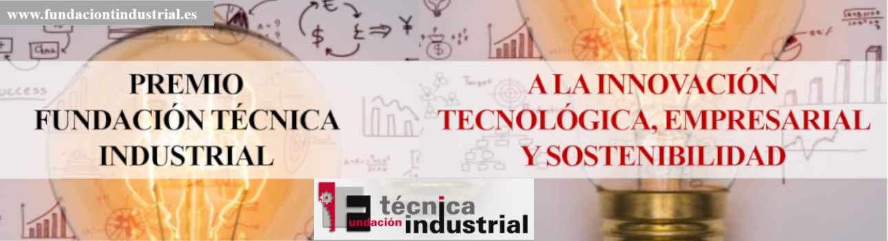 Premio a la Innovación Tecnológica Empresarial y Sostenibilidad - Fundación Técnica Industrial