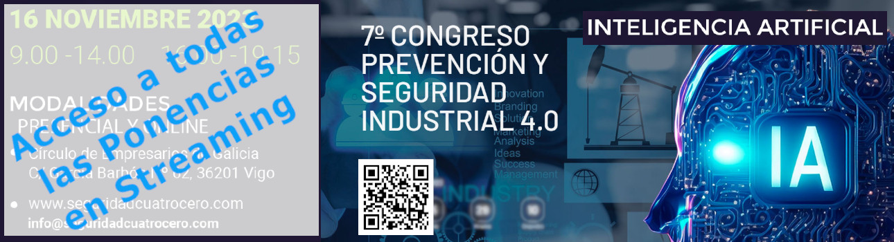 7º Congreso Internacional “Prevención y Seguridad Industrial 4.0”. Acceso a todas las Ponencias en Streaming.